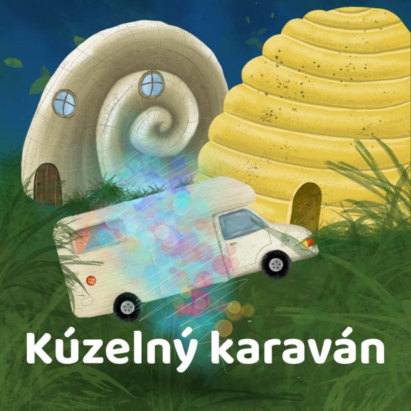 Kúzelný karavan. Rozprávka pre deti na dobrú noc